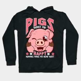 Funny Pigs Make Me Happy Humans Make My Head Hurt Hoodie